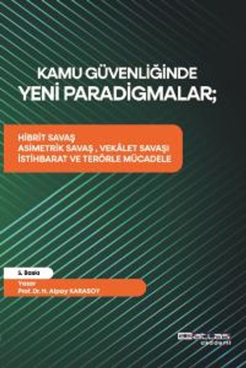 Kamu Güvenliğinde Yeni Paradigmalar & Hibrit Savaş, Asimetrik Savaş, Vekalet Savaşı, İstihbarat ve Terörle Mücadele