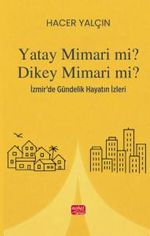 Yatay Mimari Mi? Dikey Mimari Mi? & İzmir'de Gündelik Hayatın İzleri
