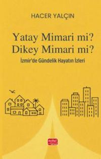 Yatay Mimari Mi? Dikey Mimari Mi? & İzmir'de Gündelik Hayatın İzleri