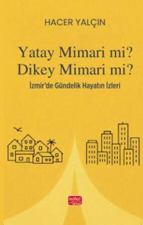 Yatay Mimari Mi? Dikey Mimari Mi? & İzmir'de Gündelik Hayatın İzleri