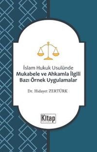 İslam Hukuku Usulünde Mukabele ve Ahkamla İlgili Bazı Örnek Uygulamalar