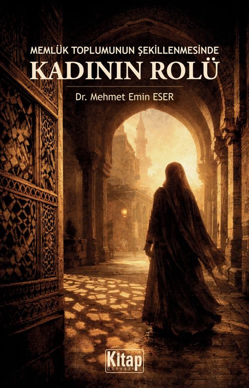 Memlük Toplumunun Şekillenmesinde Kadının Rolü