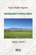 İnsan İlişkileri Üzerine Bozkırın Sözleri 1