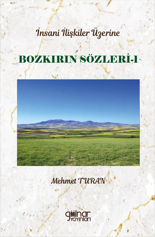 İnsan İlişkileri Üzerine Bozkırın Sözleri 1