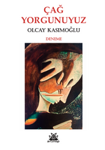 Çağ Yorgunuyuz
