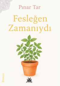 Fesleğen Zamanıydı