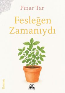 Fesleğen Zamanıydı