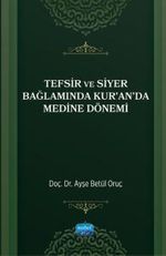 Tefsir ve Siyer Bağlamında Kur'an'da Medine Dönemi