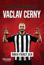 Var Olma Mücadelesi: Vaclav Cerny