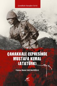 Çanakkale Cephesi'nde Mustafa Kemal (Atatürk)