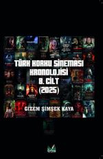 Türk Korku Sineması Kronolojisi 8. Cilt