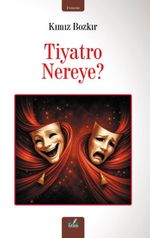 Tiyatro Nereye?