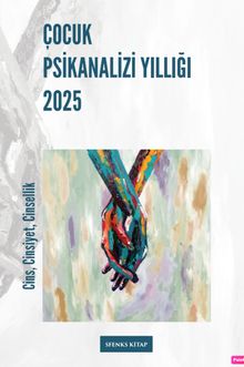 Çocuk Psikanalizi Yıllığı 2025 & Cins, Cinsiyet, Cinsellik