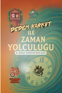 Dedem Korkut İle Zaman Yolculuğu