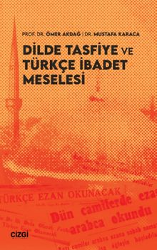 Dilde Tasfiye ve Türkçe İbadet Meselesi