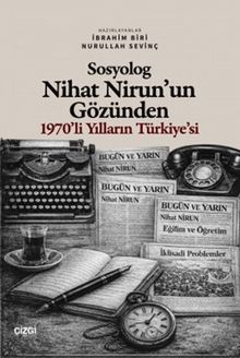 Sosyolog Nihat Nirun'un Gözünden 1970'li Yılların Türkiye'si