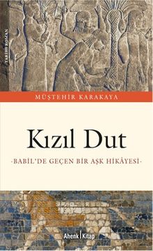 Kızıl Dut & Babil'de Geçen Bir Aşk Hikayesi