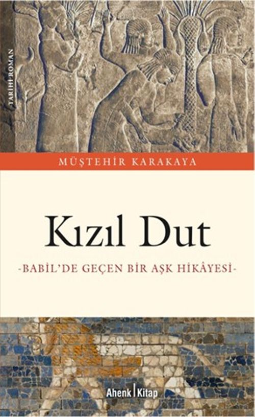 Kızıl Dut & Babil'de Geçen Bir Aşk Hikayesi