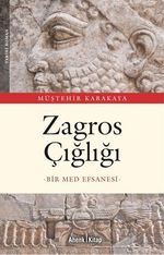 Zagros Çığlığı & Bir Med Efsanesi