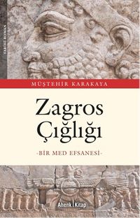 Zagros Çığlığı & Bir Med Efsanesi