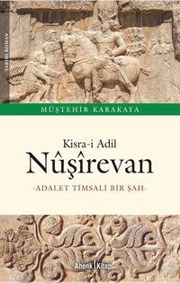 Kisra-i Adil Nûşîrevan & Adalet Timsali Bir Şah