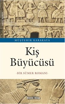 Kiş Büyücüsü & Bir Sümer Romanı