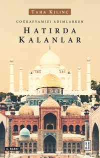 Coğrafyamızı Adımlarken & Hatırda Kalanlar