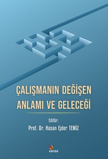 Çalışmanın Değişen Anlamı ve Geleceği