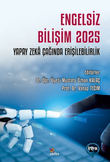 Engelsiz Bilişim 2025: Yapay Zeka Çağında Erişilebilirlik
