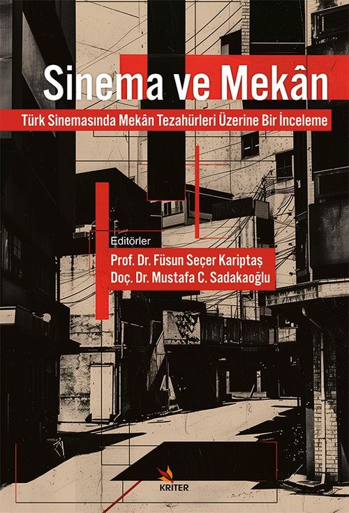 Sinema ve Mekan & Türk Sinemasında Mekan Tezahürleri Üzerine Bir İnceleme