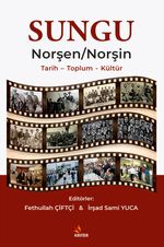 Sungu Norşen / Norşin & Tarih - Toplum - Kültür