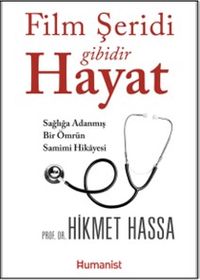 Film Şeridi Gibidir Hayat  & Sağlığa Adanmış Bir Ömrün Samimi Hikayesi