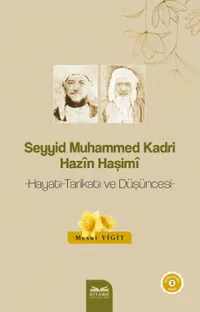 Seyyid Muhammed Kadri Hazîn Haşimî & Hayatı, Tarikatı ve Düşünces