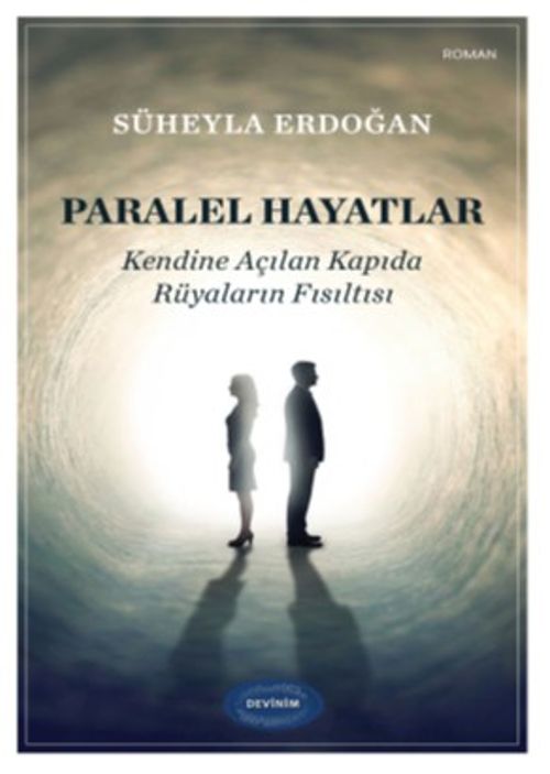 Paralel Hayatlar & Kendine Açılan Kapıda Rüyaların Fısıltısı