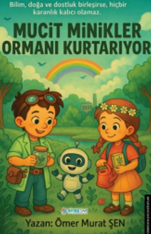 Mucit Minikler Ormanı Kurtarıyor