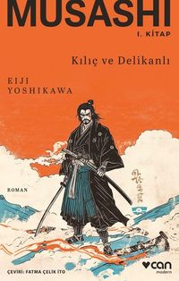 Musashi: I. Kitap: Kılıç ve Delikanlı