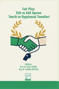 Fair Play: Etik ve Adil Sporun Teorik ve Uygulamalı Temelleri