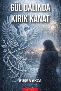 Gül Dalında Kırık Kanat