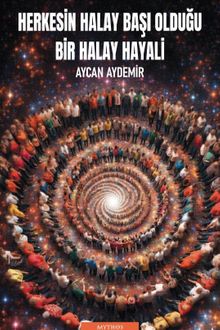 Herkesin Halay Başı Olduğu Bir Halay Hayali