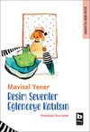 Resim Sevenler Eğlenceye Katılsın / Sanata İlk Adım Dizisi