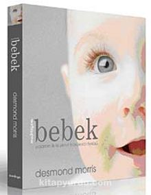 Muhteşem Bebek & Yaşamın İlk İki Yılının Büyüleyici Öyküsü - Desmond Morris