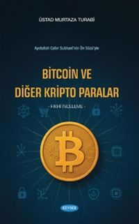 Bitcoin ve Diğer Kripto Paralar & Fıkhi İncelemeler