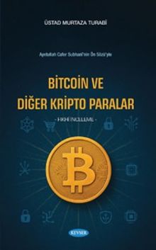 Bitcoin ve Diğer Kripto Paralar & Fıkhi İncelemeler