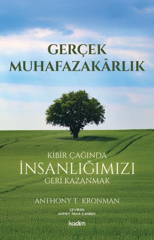 Gerçek Muhafazakarlık & Kibir Çağında İnsanlığımızı Geri Kazanmak