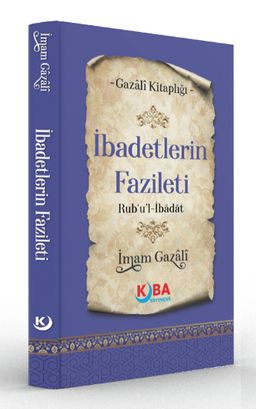 İbadetlerin Fazileti (Rub‘u'l-İbadat)
