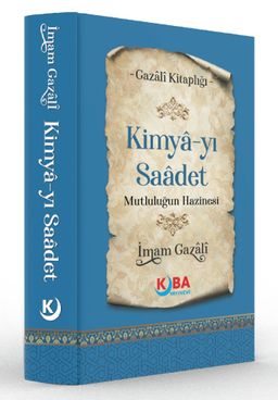 Kimya-yı Saadet & Mutluluğun Hazinesi