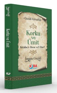 Korku ve Ümit (Kitabu'r-Reca ve'l-Havf)