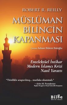 Müslüman Bilincin Kapanması & Entelektüel İntihar Modern İslamcı Krizi Nasıl Yarattı