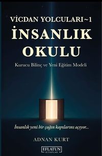 Vicdan Yolcuları 1 / İnsanlık Okulu