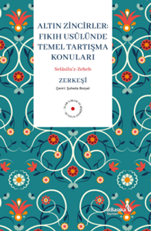 Altın Zincirler : Fıkıh Usûlünde Temel Tartışma Konuları